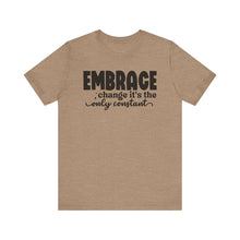 Load image into Gallery viewer, Inspirational Change T-Shirt - Unisex Jersey Tee with 'Embrace Change' Design