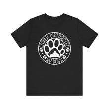 Load image into Gallery viewer, Easily Distracted by Dogs Unisex T-Shirt - Cute Pet Lover Tee