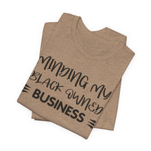 Load image into Gallery viewer, Minding My Black Owned Business Tee - Unisex Jersey Short Sleeve T-Shirt