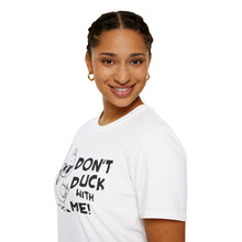 Load image into Gallery viewer, Don't Duck with Me