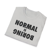 Load image into Gallery viewer, Normal is Boring