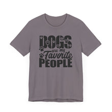 Load image into Gallery viewer, Dogs Are My Favorite People Tee - Unisex Jersey Short Sleeve T-Shirt for Dog Lovers