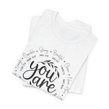 Load image into Gallery viewer, Inspirational Unisex Short Sleeve Tee - "You Are" Quotes
