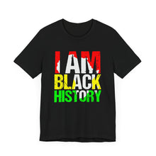 Load image into Gallery viewer, I AM BLACK HISTORY Unisex Jersey Tee - Celebrate Culture and Heritage