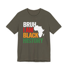 Load image into Gallery viewer, Unisex Jersey Tee - 'Bruh I Am Black History' Graphic Shirt