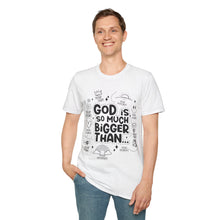 Load image into Gallery viewer, God is Bigger