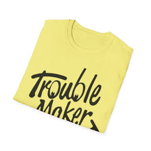 Load image into Gallery viewer, Trouble Maker