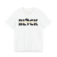 Load image into Gallery viewer, Unapologetically BLACK Unisex Jersey Tee - Bold Statement Shirt for Empowerment