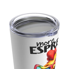 Load image into Gallery viewer, More Espresso - Tumbler 20oz