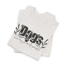 Load image into Gallery viewer, Dogs Are My Favorite People Unisex Tee - Perfect Gift for Dog Lovers