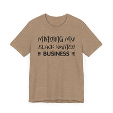 Load image into Gallery viewer, Minding My Black Owned Business Tee - Unisex Jersey Short Sleeve T-Shirt