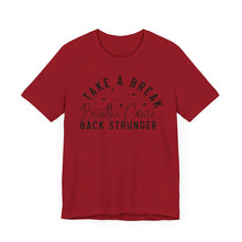 Load image into Gallery viewer, Take a Break Inspirational Tee - Unisex Relaxation Shirt