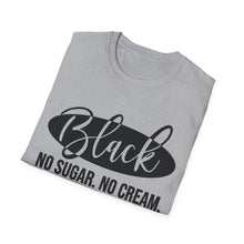 Load image into Gallery viewer, Black, No sugar No cream