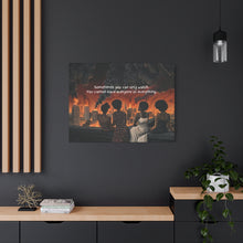 Load image into Gallery viewer, Inspirational Stretched Canvas Art - "Sometimes You Can Only Watch"