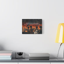 Load image into Gallery viewer, Inspirational Stretched Canvas Art - "Sometimes You Can Only Watch"