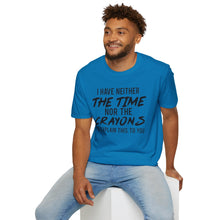 Load image into Gallery viewer, Time nor Crayons