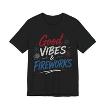 Load image into Gallery viewer, Good Vibes & Fireworks Tee