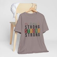 Load image into Gallery viewer, My History Is Strong Unisex Jersey Tee