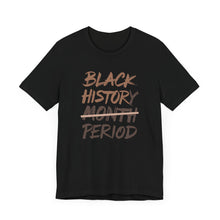 Load image into Gallery viewer, Black History Month Unisex Jersey Tee - Celebrate Heritage and Culture