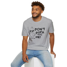 Load image into Gallery viewer, Don't Duck with Me