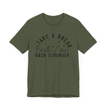 Load image into Gallery viewer, Take a Break Inspirational Tee - Unisex Relaxation Shirt