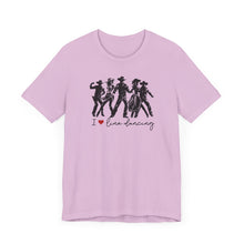 Load image into Gallery viewer, I ❤️ Live Dancing Unisex Jersey Tee – Perfect for Dance Lovers