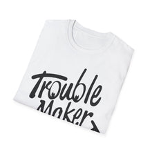 Load image into Gallery viewer, Trouble Maker