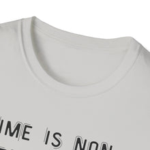 Load image into Gallery viewer, Time is non-refundable