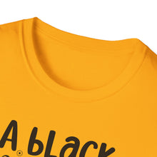 Load image into Gallery viewer, a Black Woman MADE ME.