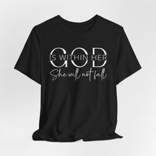 Load image into Gallery viewer, Empowering Women Tee - "God is Within Her, She Will Not Fall" - Unisex Jersey Short Sleeve