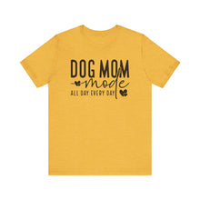 Load image into Gallery viewer, Dog Mom Mode Unisex Tee - Perfect Gift for Dog Lovers