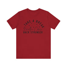 Load image into Gallery viewer, Take a Break Inspirational Tee - Unisex Relaxation Shirt