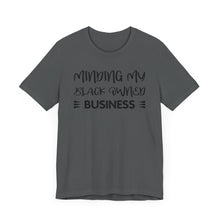 Load image into Gallery viewer, Minding My Black Owned Business Tee - Unisex Jersey Short Sleeve T-Shirt