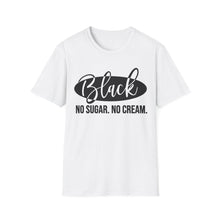 Load image into Gallery viewer, Black, No sugar No cream