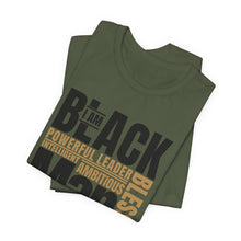 Load image into Gallery viewer, Empowering Unisex Jersey Tee - "I Am BLACK Man: Powerful Leader, Intelligent, Ambitious, Blessed"
