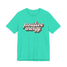 Load image into Gallery viewer, Positive Energy Unisex Jersey Tee - Feel Good Fashion