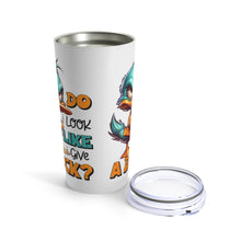 Load image into Gallery viewer, A Duck - Tumbler 20oz
