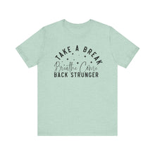 Load image into Gallery viewer, Take a Break Inspirational Tee - Unisex Relaxation Shirt