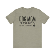 Load image into Gallery viewer, Dog Mom Mode Unisex Tee - Perfect Gift for Dog Lovers