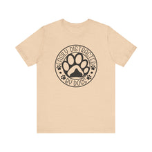 Load image into Gallery viewer, Easily Distracted By Dogs Unisex Tee - Perfect Gift for Dog Lovers