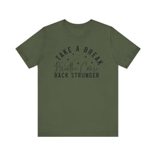 Load image into Gallery viewer, Take a Break Inspirational Tee - Unisex Relaxation Shirt