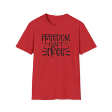 Load image into Gallery viewer, Freedom isn't Free