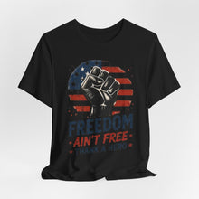Load image into Gallery viewer, Freedom Ain't Free Tee