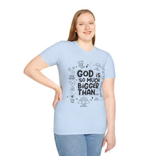 Load image into Gallery viewer, God is Bigger