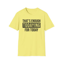 Load image into Gallery viewer, Todaying