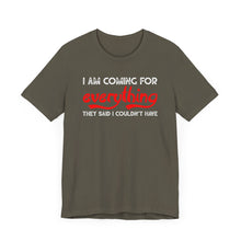 Load image into Gallery viewer, Motivational Unisex Jersey Tee - 'I Am Coming For Everything'