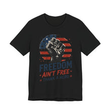 Load image into Gallery viewer, Freedom Ain't Free Tee