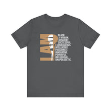 Load image into Gallery viewer, Empowering Unisex Tee - 'I AM' Black Woman Strength - Inspirational Statement Shirt