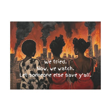 Load image into Gallery viewer, "We Tried, Now We Watch" Inspirational Canvas Art