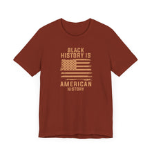 Load image into Gallery viewer, Black History is American History Tee